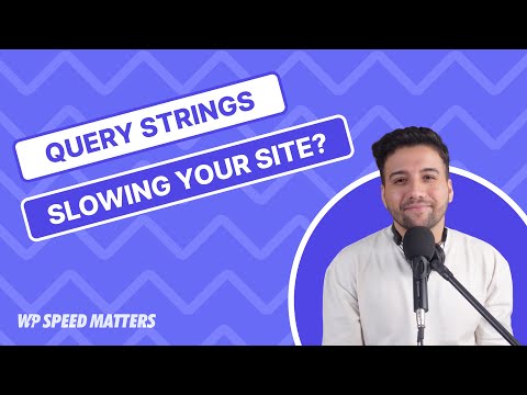 Query Strings Slowing Your WordPress Site? Fix It Now